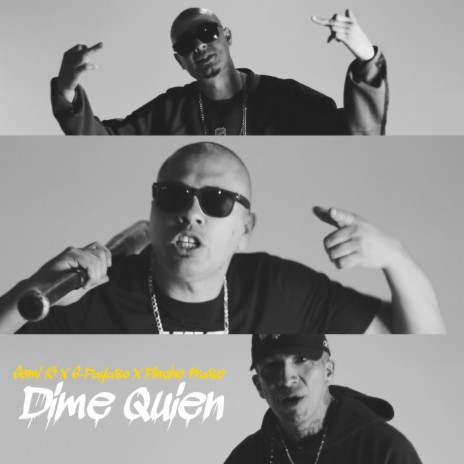 Dime Quien ft. S-Payaso & Pinche Frase