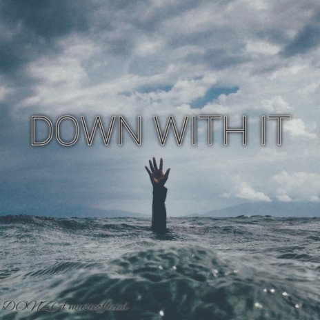 DONZA - Down with it | Boomplay Music