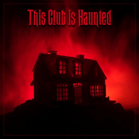 This Club is Haunted | Boomplay Music
