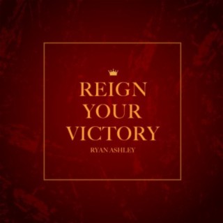 Reign Your Victory