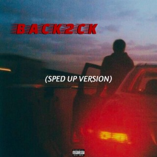 Back2CK (SPED UP)