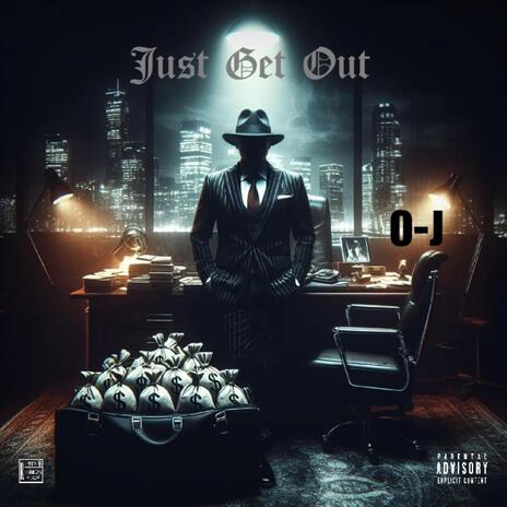 Just Get Out | Boomplay Music