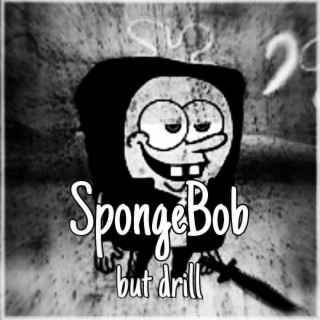 SpongeBob but drill memes music