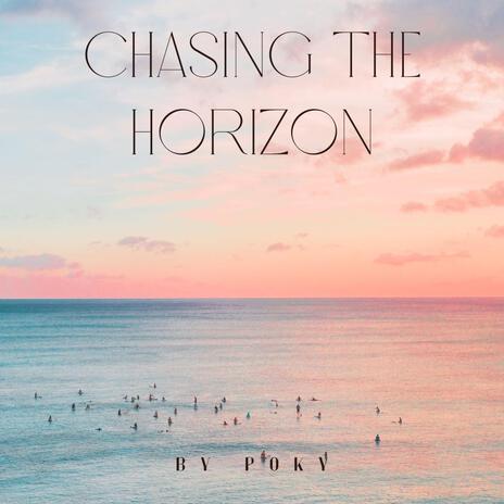 Chasing The Horizon | Boomplay Music