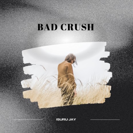 Bad Crush | Boomplay Music