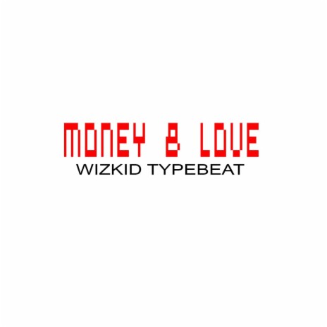 Money & Love - Wizkid Typebeat | Boomplay Music