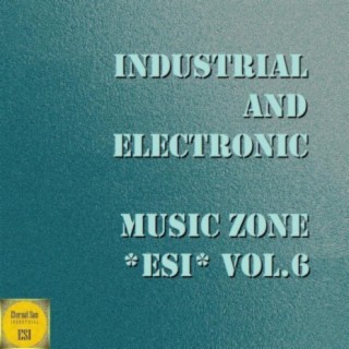 Industrial & Electronic: Music Zone Esi, Vol. 6