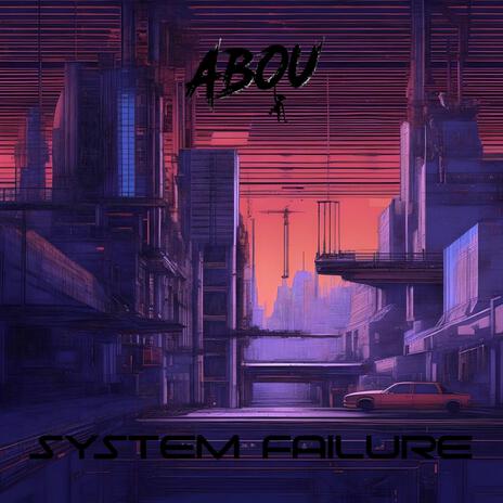 System Failure | Boomplay Music