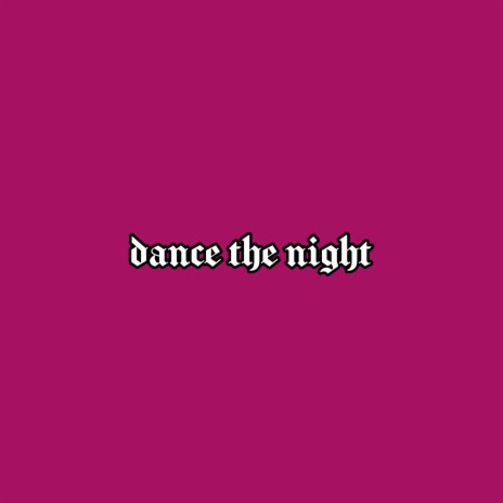 dance the night | Boomplay Music