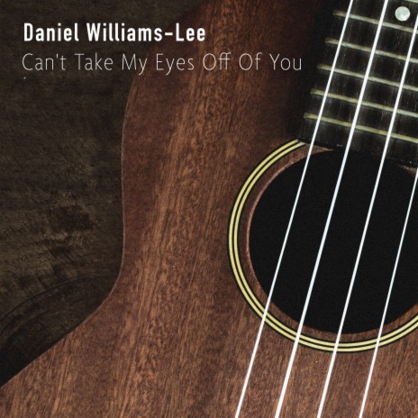 Can't Take My Eyes Off Of You | Boomplay Music