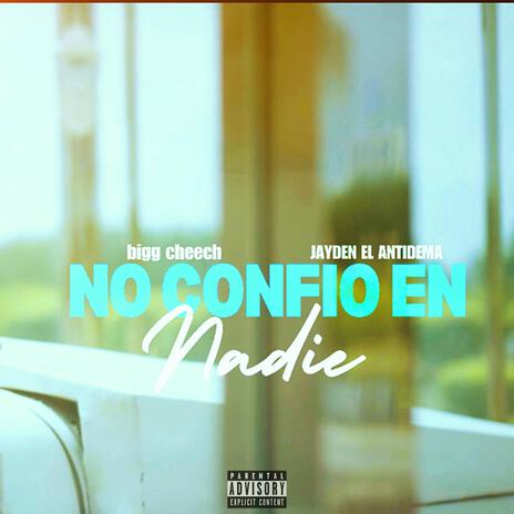 No confio en nadie ft. Jayden El Antidema | Boomplay Music