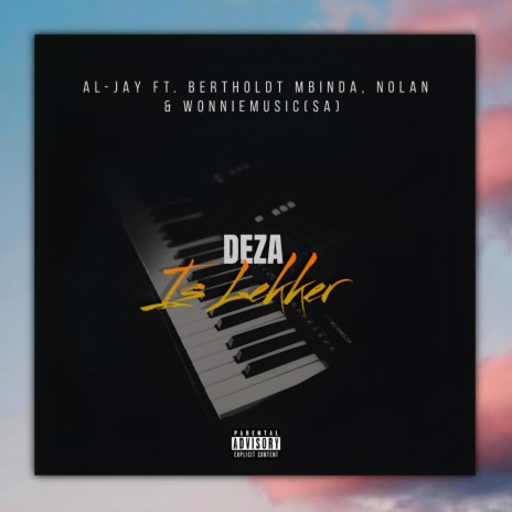 Deza is lekker ft. AL-Jay, Bertholdt MBinda & Nolan | Boomplay Music