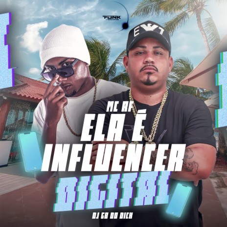 Ela É Influencer Digital ft. DJ GB do Dick | Boomplay Music