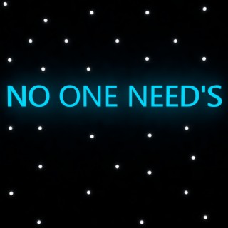 No One Need's