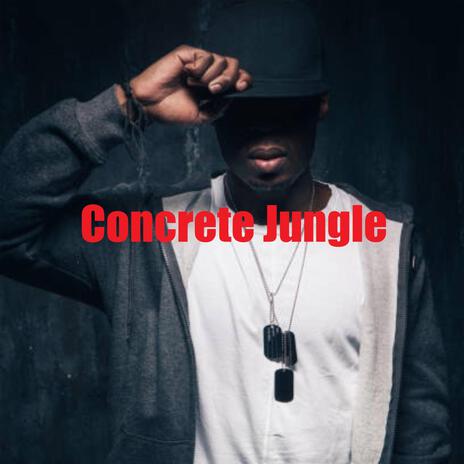 Concrete Jungle | Boomplay Music