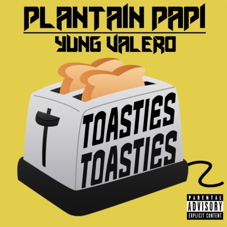 Toasties ft. Yung Valero | Boomplay Music