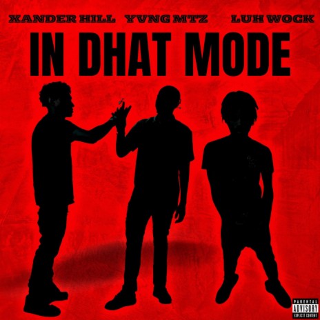 In Dhat Mode ft. Luh Wock & Xander Hill | Boomplay Music