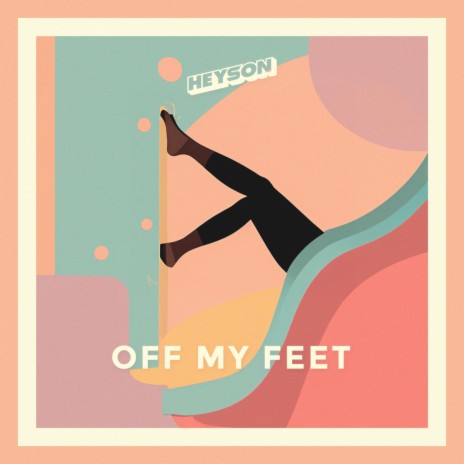 OFF MY FEET | Boomplay Music