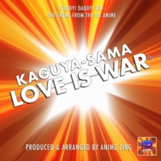 Daddy! Daddy! Do! (From Kaguya-Sama Love Is War)