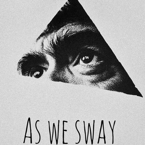 As We Sway | Boomplay Music