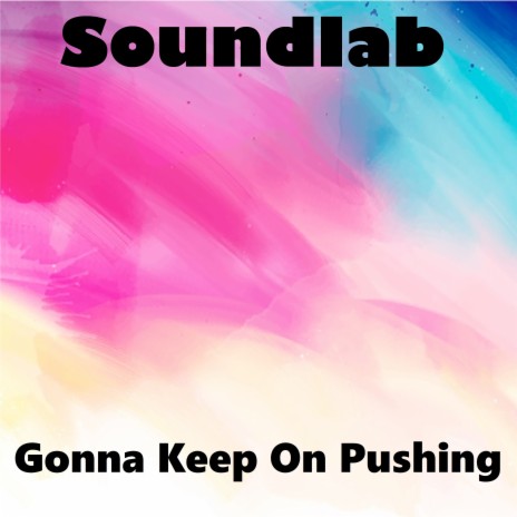 Gonna Keep on Pushing | Boomplay Music