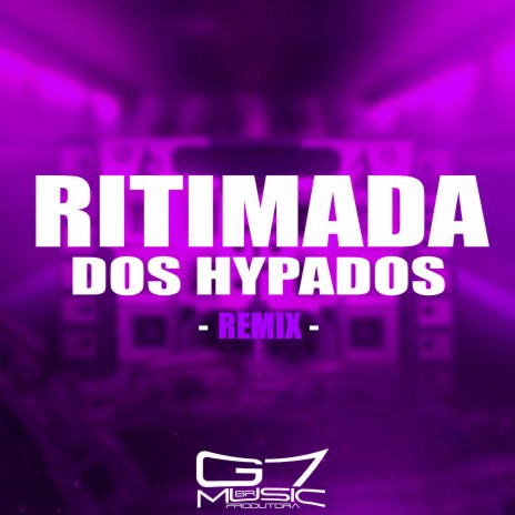 Ritimada dos Hypados - Slowed ft. DJ LEILTON 011 & MC FURI SP | Boomplay Music