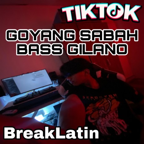 RESAM=DJ GOYANG SABAH BASSGILANO (BreakLatin) | Boomplay Music
