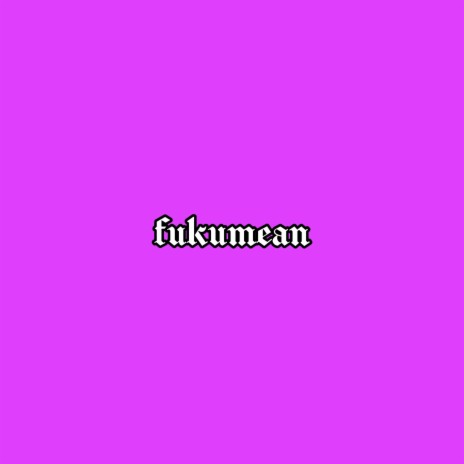 fukumean