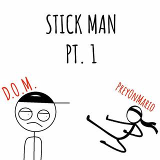 Stick Man Pt. 1