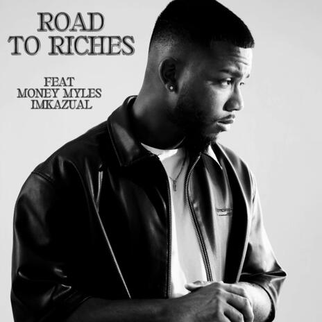 Road to Riches ft. Money Myles & Imkazual