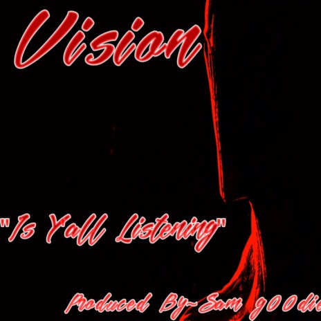 Is Y'all Listening ft. Vision