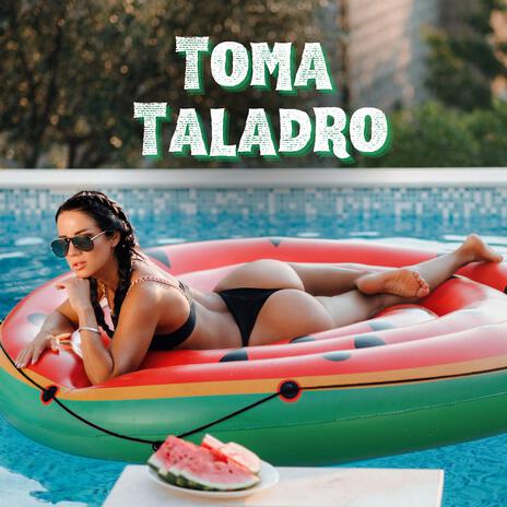 Toma Taladro | Boomplay Music