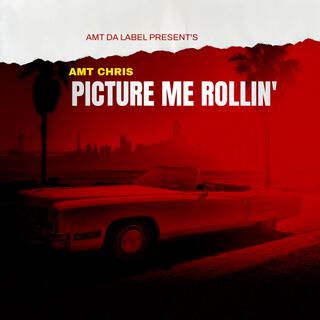 Picture me rollin'