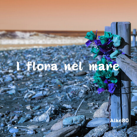 I Flora Nel Mare | Boomplay Music