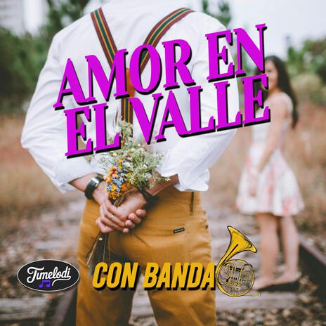 Amor en el Valle | Boomplay Music