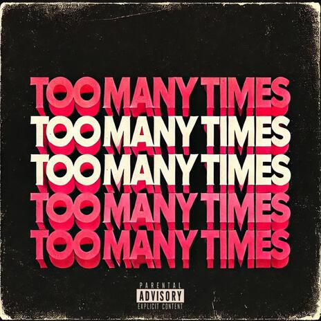 Too Many Times | Boomplay Music