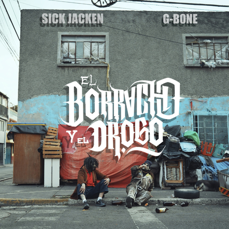 El Borracho y El Drogo ft. G. Bone & The Psycho Realm | Boomplay Music