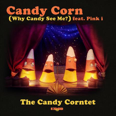 Candy Corn (Why Candy See Me?) ft. PINK i