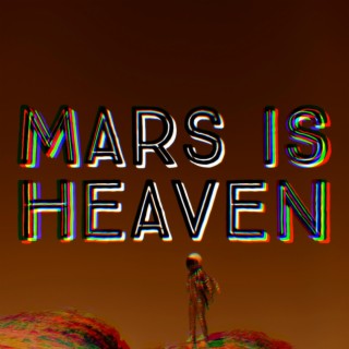 Mars is Heaven (Spacewave)