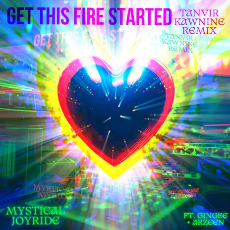 Get This Fire Started (Remix) ft. Tanvir Kawnine, Gingee & Arzeen | Boomplay Music