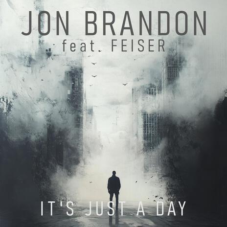 It's Just a Day ft. Feiser | Boomplay Music