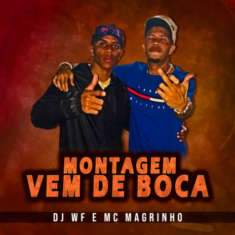 Montagem - Vem de Boca ft. Mc Magrinho | Boomplay Music