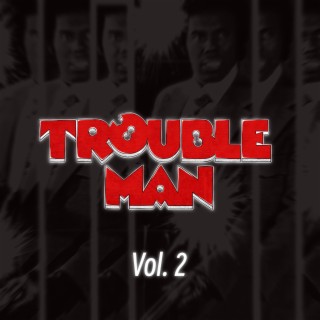 Trouble Man 2024, Vol. 2