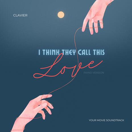 i think they call this love (piano version) ft. Clavier | Boomplay Music