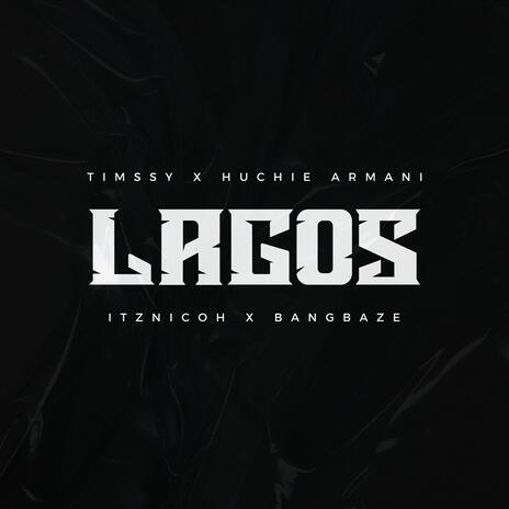 LAGOS ft. Timssy, Itznicoh & Bangbaze | Boomplay Music