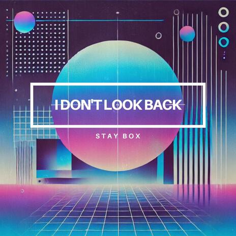 I Don't Look Back | Boomplay Music