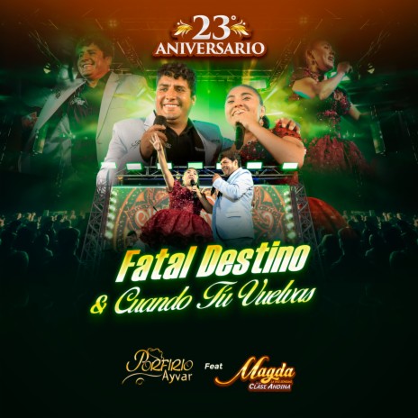 Fatal Destino / Cuando Tú Vuelvas (23 Aniversario) (En Vivo) ft. Magda la voz sensual | Boomplay Music