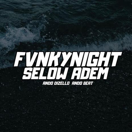 Fvnkynight Selow Adem (feat. Ando Beat) | Boomplay Music