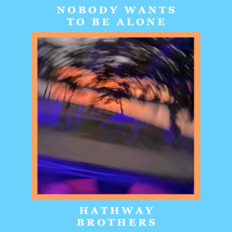 Nobody Wants to Be Alone