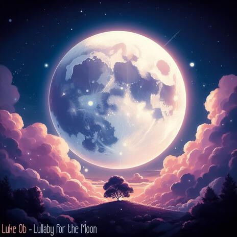 Lullaby for the Moon | Boomplay Music